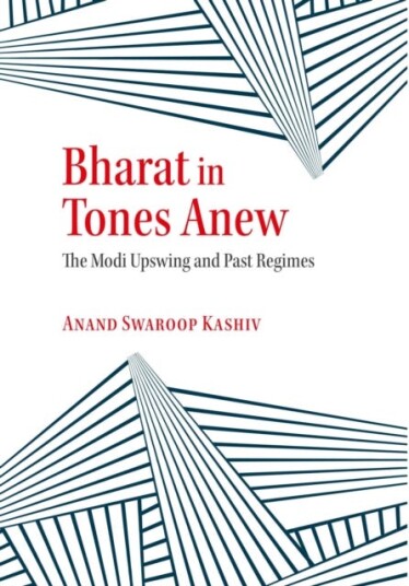 Bharat in Tones Anew The Modi Upswing and Past Regimes Bharat in Tones Anew The Modi Upswing and Past Regimes