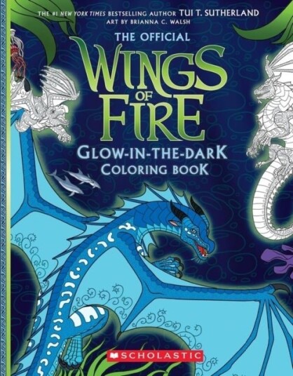Wings of Fire Glow in the Dark Coloring Book Wings of Fire Glow in the Dark Coloring Book