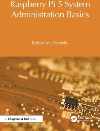 Raspberry Pi 5 System Administration Basics Raspberry Pi 5 System Administration Basics