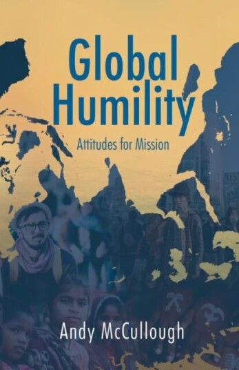 Global Humility:Attitudes To Mission Av Andrew Mccullough Global Humility:Attitudes To Mission Av Andrew Mccullough