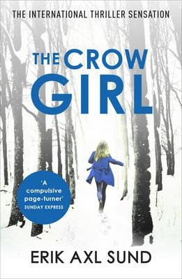 The Crow Girl A fastpaced pageturning psychological thriller The Crow Girl A fastpaced pageturning psychological thriller