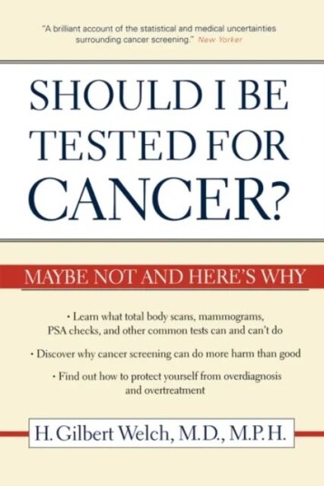 Should I Be Tested For Cancer? Av H. Gilbert M.D. M.P.H. Welch