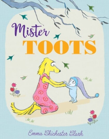 Mister Toots Av Emma Chichester Clark Mister Toots Av Emma Chichester Clark