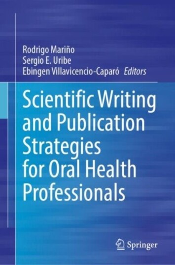Scientific Writing and Publication Strategies for Oral Health Professionals Scientific Writing and Publication Strategies for Oral Health Professionals