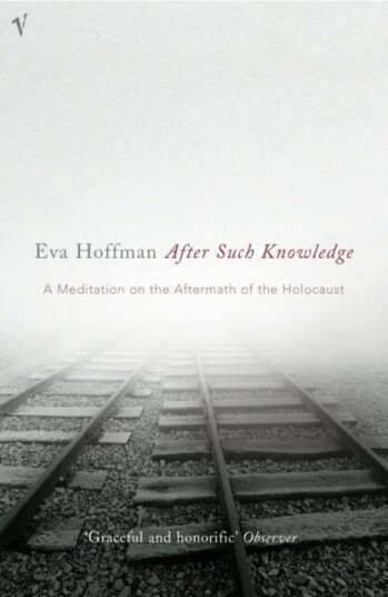 After Such Knowledge Av Eva Hoffman