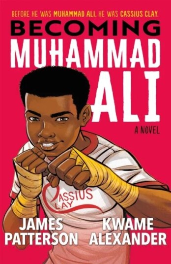 Becoming Muhammad Ali Av James Patterson, Kwame Alexander