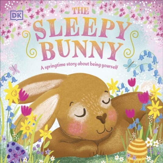 The Sleepy Bunny  A Springtime Story About Being Yourself