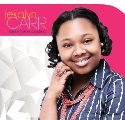 Jekalyn Carr Greater Is Coming CD