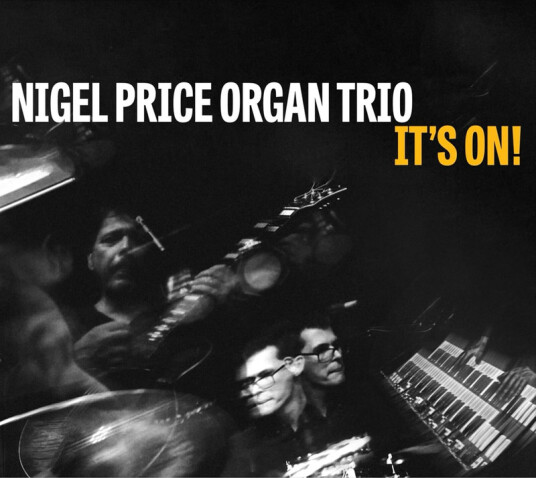 Nigel Price Organ Trio It's On CD