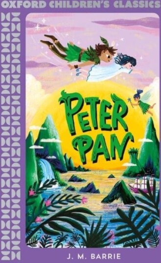 Oxford Children's Classics: Peter Pan Oxford Children's Classics: Peter Pan