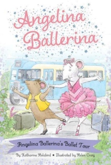 Angelina Ballerina'S Ballet Tour Av Katharine Holabird Angelina Ballerina'S Ballet Tour Av Katharine Holabird