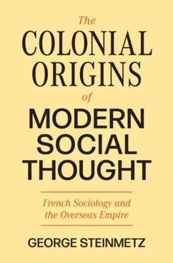 The Colonial Origins Of Modern Social Thought Av George Steinmetz