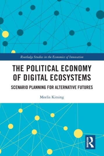 The Political Economy of Digital Ecosystems Scenario Planning for Alternative Futures
