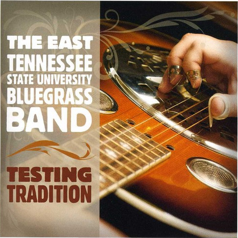 The East Tennessee State University Bluegrass Band Testing Tradition CD