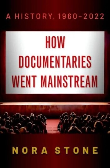 How Documentaries Went Mainstream Av Nora ( Birmingham-Southern College) Stone