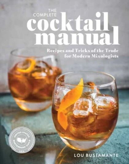 The Complete Cocktail Manual Av Lou Bustamante