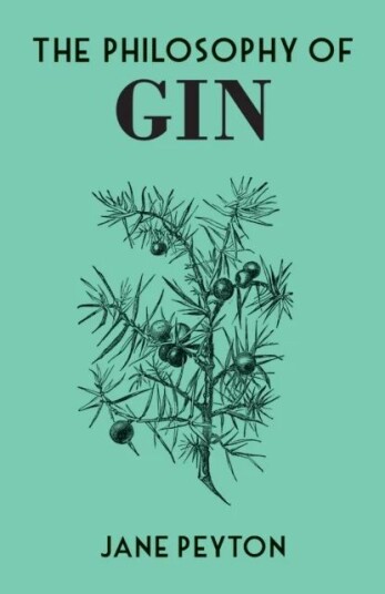 The Philosophy Of Gin Av Jane Peyton