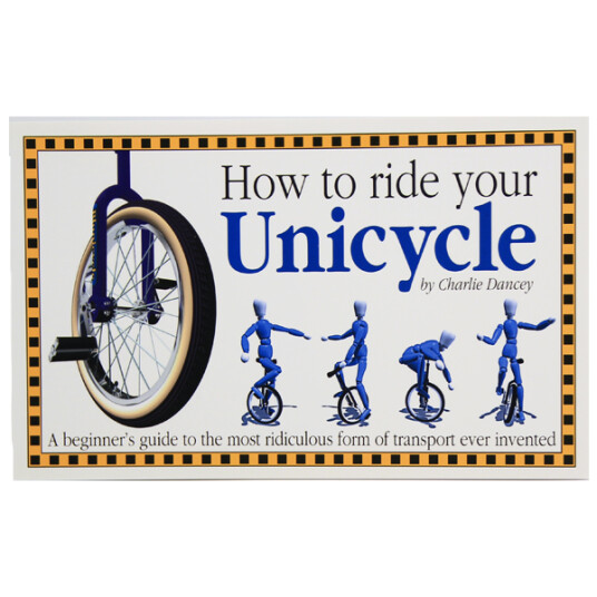 Butterfingers How to ride your Unicycle Butterfingers How to ride your Unicycle