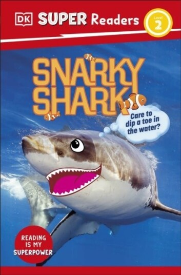 DK Super Readers Level 2 Snarky Shark DK Super Readers Level 2 Snarky Shark