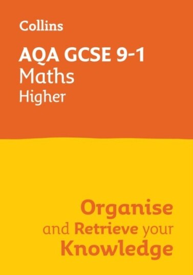 AQA GCSE 9 1 Maths Higher Organise and Retrieve Your Knowledge