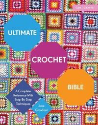 Ultimate Crochet Bible Av Jane Crowfoot