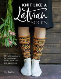Knit Like A Latvian: Socks Av Ieva Ozolina