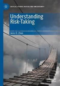 Zinn Jens O. Understanding Risk-Taking