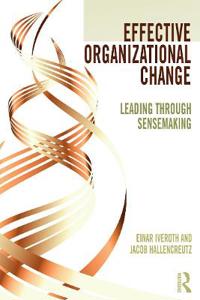 Effective Organizational Change Av Einar Iveroth, Jacob Hallencreutz