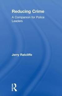 Reducing Crime Av Jerry (Temple University Philadelphia Pennsylvania Usa) Ratcliffe