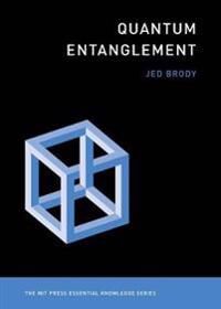 Quantum Entanglement Av Jed (Senior Lecturer In Physics Emory University) Brody