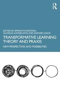 Transformative Learning Theory And Praxis