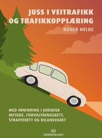 Juss I Veitrafikk Og Trafikkopplæring Av Roger Helde