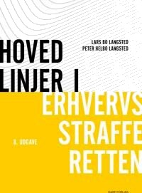 Langsted Peter Helbo Langsted & Lars Bo Hovedlinjer i Erhvervsstraffer