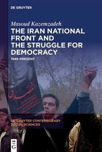 The Iran National Front And The Struggle For Democracy Av Masoud Kazemzadeh The Iran National Front And The Struggle For Democracy Av Masoud Kazemzadeh