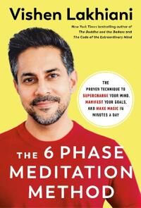 The Six Phase Meditation Method Av Vishen Lakhiani
