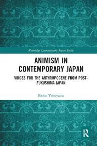 Yoneyama Shoko Animism in Contemporary Japan