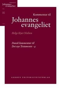 Kjaer Nielsen, Helge Kommentar Til Johannes Evangeliet Kjaer Nielsen, Helge Kommentar Til Johannes Evangeliet