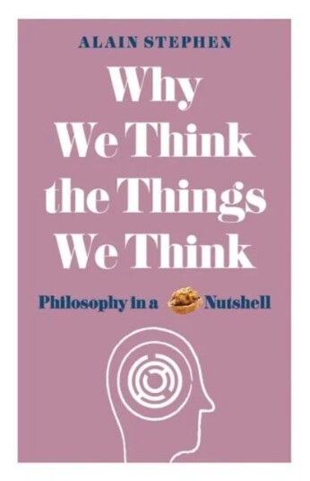 Why We Think The Things We Think Av Alain Stephen Why We Think The Things We Think Av Alain Stephen
