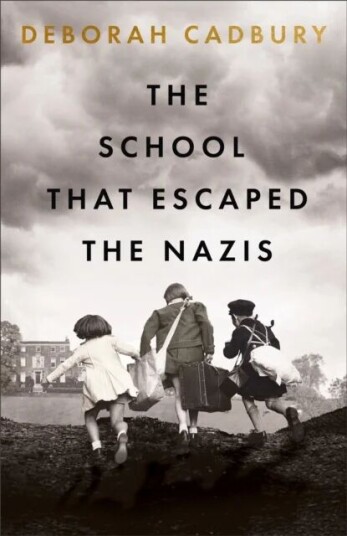 The School That Escaped The Nazis Av Deborah Cadbury