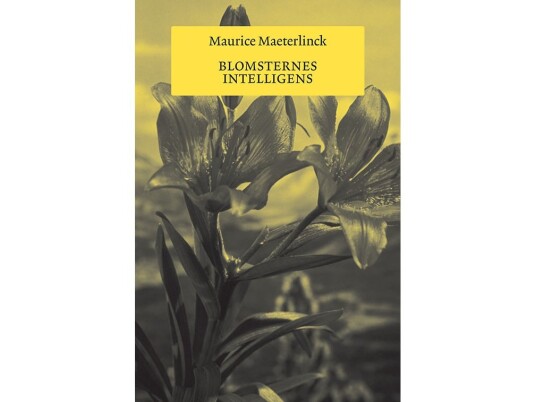 Blomsternes Intelligens | Maurice Maeterlinck | Språk: Dansk