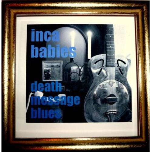 Inca Babies Death Message Blues CD