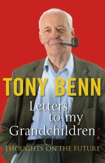 Letters To My Grandchildren Av Tony Benn