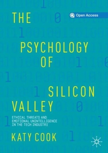 The Psychology Of Silicon Valley Av Katy Cook
