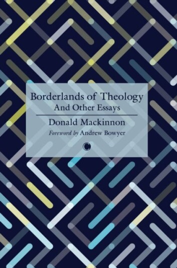 Borderlands of Theology And Other Essays
