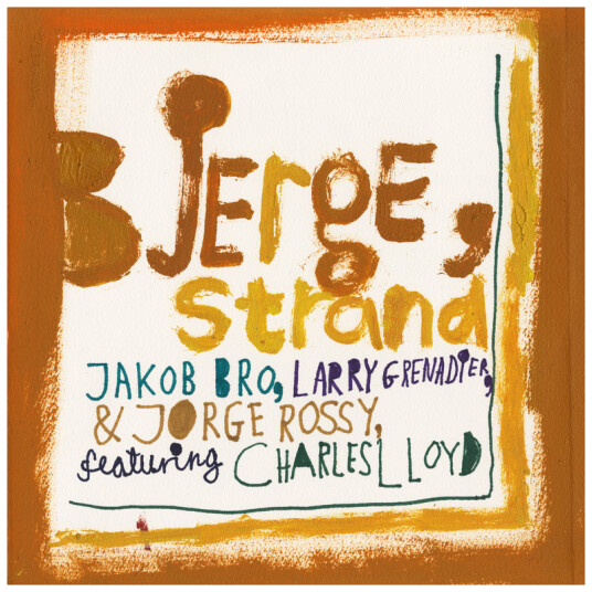 Jakob Bro, Larry Grenadier, Jorge Rossy, Charles Lloyd Bjerge, Strand CD
