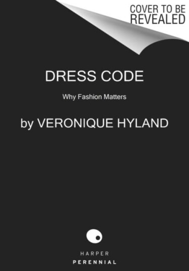 Dress Code Unlocking Fashion from the New Look to Millennial Pink