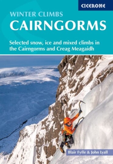 Winter Climbs in the Cairngorms  Selected snow, ice and mixed climbs in the Cairngorms and Creag Meagaidh
