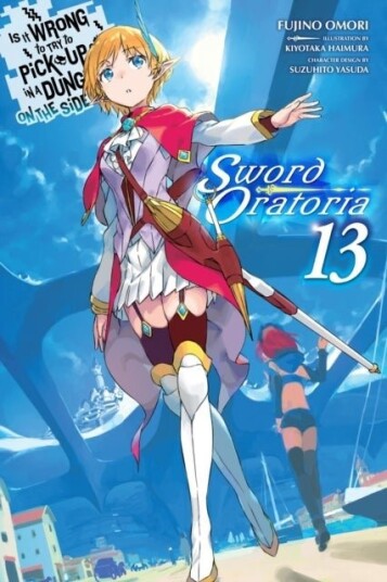 Is It Wrong to Try to Pick Up Girls in a Dungeon? On the Side: Sword Oratoria, Vol. 13 (light novel) Is It Wrong to Try to Pick Up Girls in a Dungeon? On the Side: Sword Oratoria, Vol. 13 (light novel)