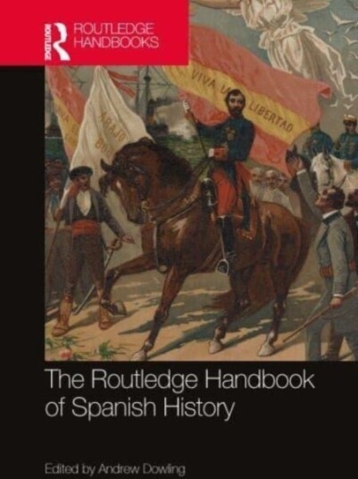 The Routledge Handbook of Spanish History