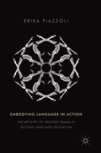 Embodying Language in Action The Artistry of Process Drama in Second Language Education